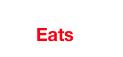   
     Eats